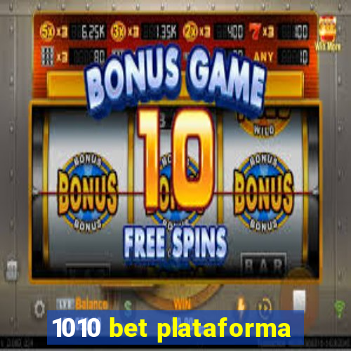 1010 bet plataforma